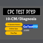 CPC 10-CM/Diagnosis Practice Test